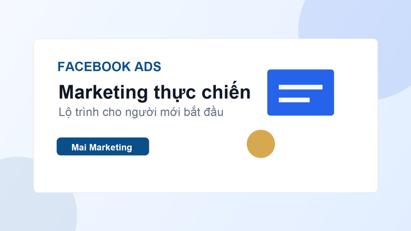 Facebook Ads là gì? Người mới nên bắt đầu học quảng cáo Facebook từ đâu?